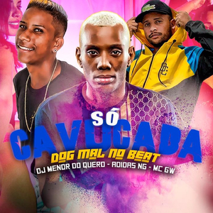 Só Cavucada (feat. Mc Gw) (Brega Funk)