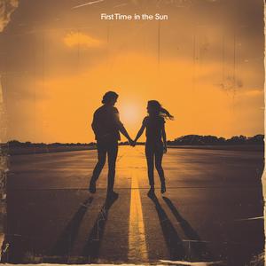 First Time in the Sun