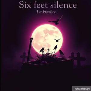 Six feet silence