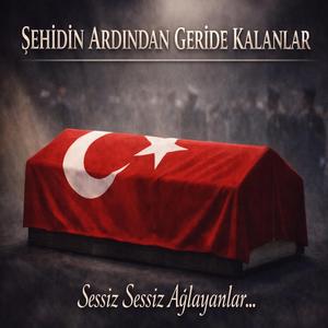 Şehidin Ardından Geride Kalanlar (feat. Mutlu Kılıç)
