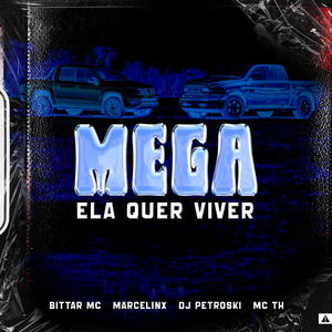 MEGA ELA QUER VIVER