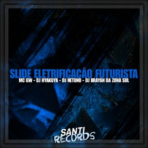 Slide Eletrificação Futurista (feat. Mc Gw)