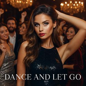 Dance And Let Go
