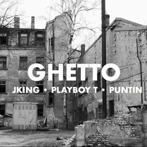 Ghetto (feat. J King & Puntin)