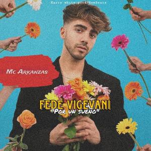 FEDE VIGEVANI (POR UN SUEÑO)