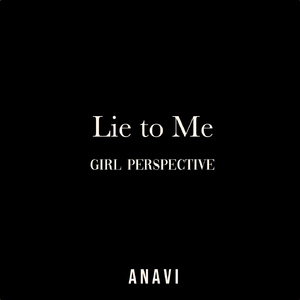 Lie to Me (Girl Perspective)