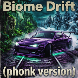 Biome Drift (phonk version)