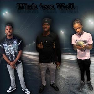 Wish 'em Well (feat. Lilkenn500 & Apturnt)