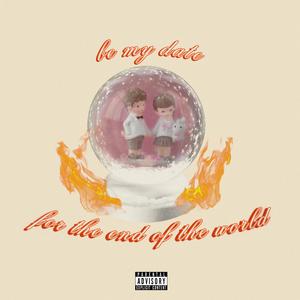 Be My Date for the End of the World