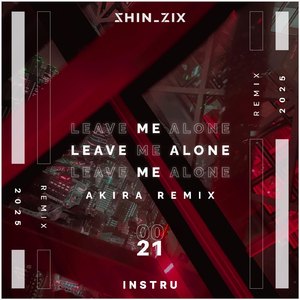 Leave Me Alone - Akira Remix