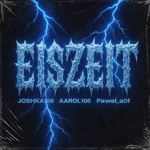 Eiszeit (feat. Aarol106 & Pawel_A0F)