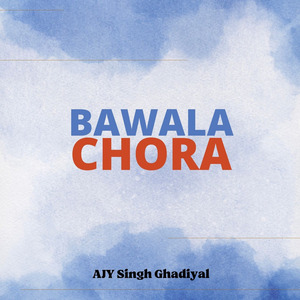 Bawala Chora