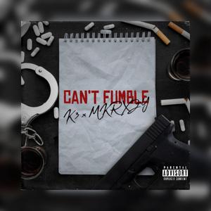 Can't Fumble (feat. MKRXZY)