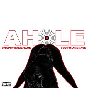 AHOLE (feat. Dboythamenace)