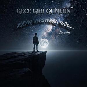 Gece Gibi Gönlün (Yeni Versiyon)