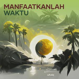 Manfaatkanlah Waktu