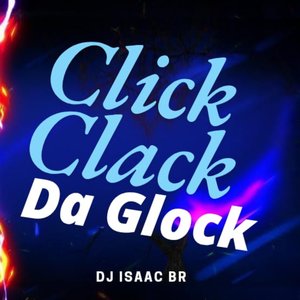 Click Clack da Glock