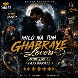 Milo Na Tum Ghabraye