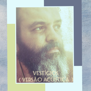 Vestígios ( Versão Acústica )