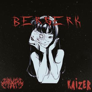 Berserk (feat. Kaizer)