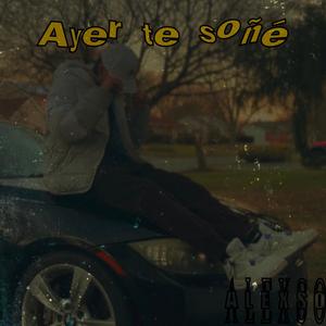 Ayer Te Soñe