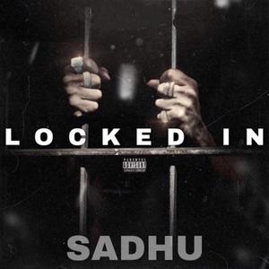 Locked In (feat. Sadhu)