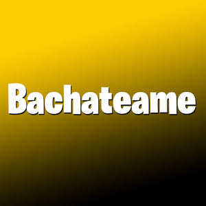 Bachateame