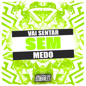 Vai Sentar Sem Medo