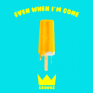 Even When I'm Gone