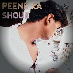 Peene Ka Shouk