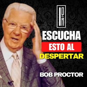 No Hay Nada Más Importante Para Lograr El Éxito Que Aplicar Esta Enseñanza | Bob Proctor En Español