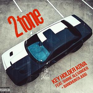 2Tone (feat. Shane Alexander & Bandhunta Jugg)
