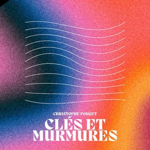Clés et Murmures