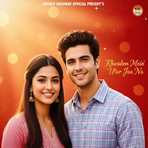 Khwabon Mein Utar Jaa Na