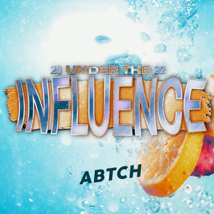 Under the Influence 2022