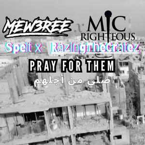 Pray For Them (feat. Mic Righteous, Speit & RazingTheCratez)