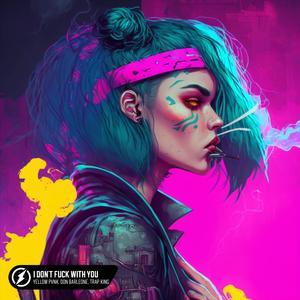 I Don't **** With You