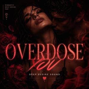 Overdose You