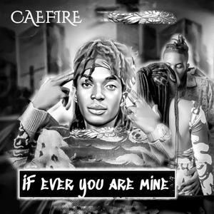 If ever you are mine