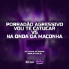 Mc Vuk Vuk - Porradão Agressivo Vou Te Catucar vs Na Onda da Maconha