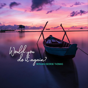 Would You Do It Again?