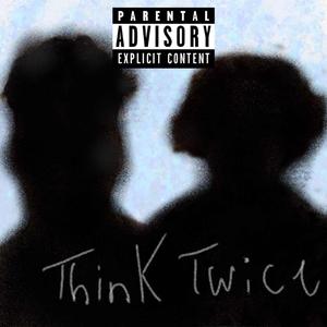 THINK TWICE (feat. Sir Knighten)