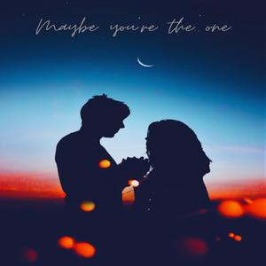 Maybe you're the one (Club Mix) (Club Mix)