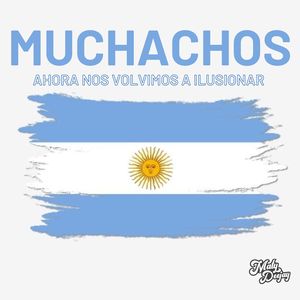 Muchachos, Ahora Nos Volvimos A Ilusionar (Remix)