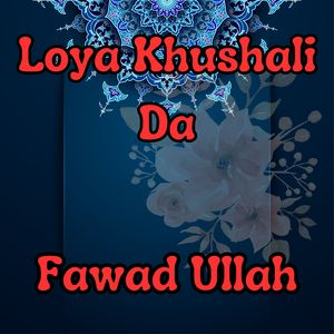 Loya Khushali Da