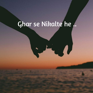 Ghar Se Nikalte He