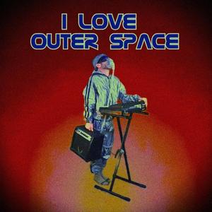 I Love Outer Space