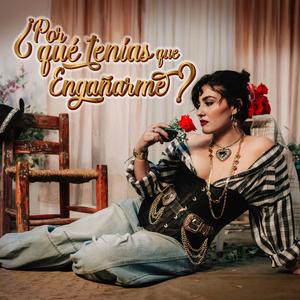 ¿Por qué tenías que engañarme?