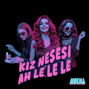 Kız Neşesi Ah Le Le Le