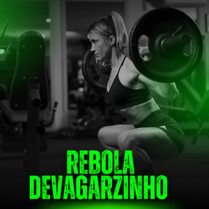 Rebola Devagarinho